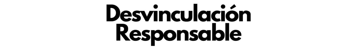Desvinculación Responsable