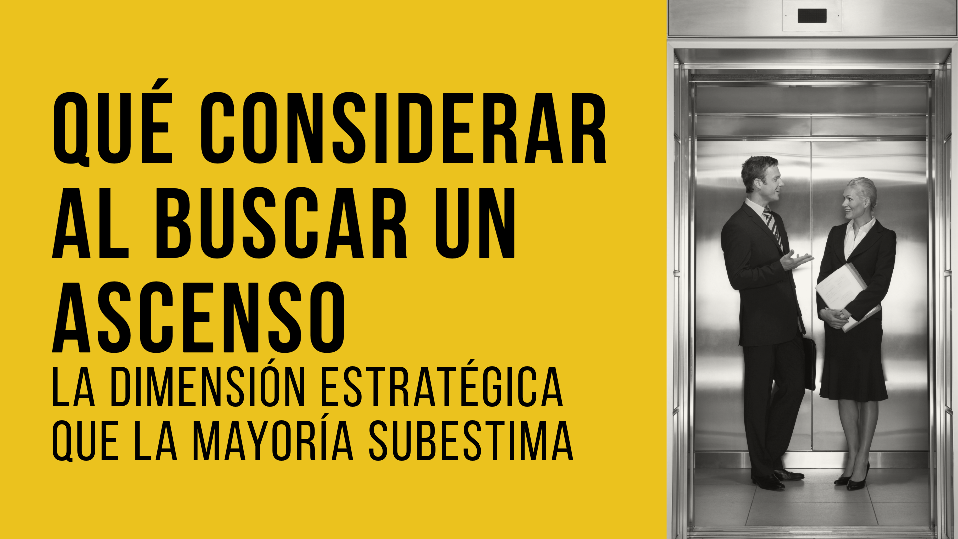 Qué considerar al buscar un ascenso: la dimensión estratégica que la mayoría subestima